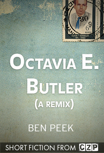 Octavia E. Butler, Ben Peek