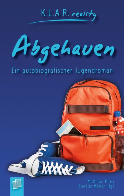 K.L.A.R. reality – Taschenbuch: Abgehauen, Annette Weber, Matthias Thien