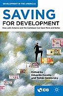 Saving for Development, Inter-American Development Bank, Eduardo Cavallo, Tomás Serebrisky