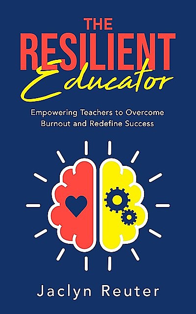 The Resilient Educator, Jaclyn Reuter