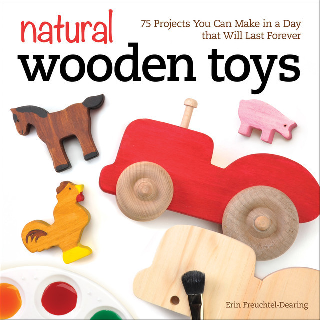 Natural Wooden Toys, Erin Freuchtel-Dearing