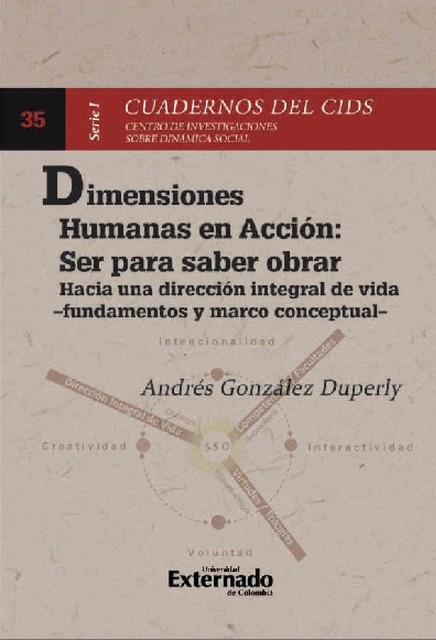 Dimensiones humanas en acción : Ser para saber obrar, Andrés González Duperly