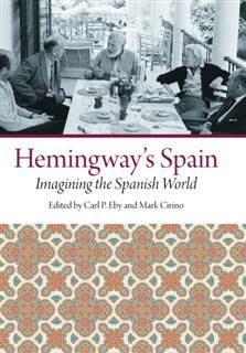 Hemingway's Spain, Carl P. EbyMark Cirino