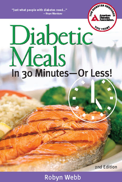Diabetic Meals in 30 Minutesor Less, Robyn Webb