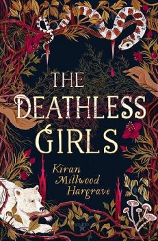 The Deathless Girls, Kiran Millwood Hargrave