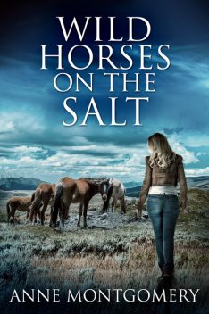Wild Horses On The Salt, Anne Montgomery