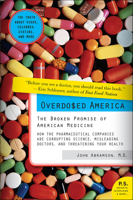 Overdosed America, John Abramson
