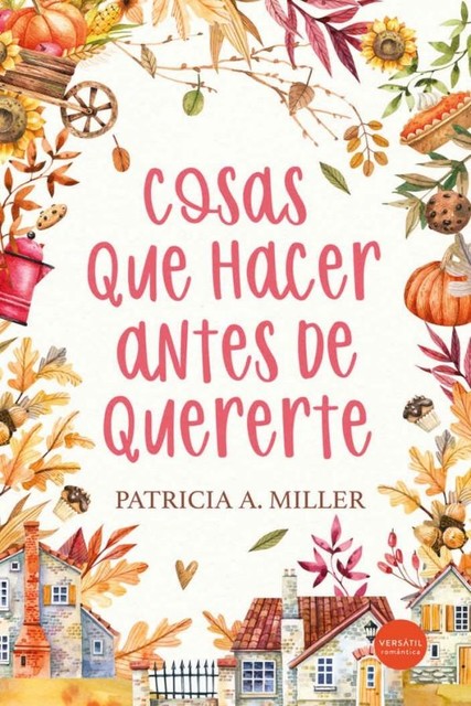 Cosas que hacer antes de quererte, Patricia Miller