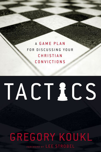 Tactics, Gregory Koukl