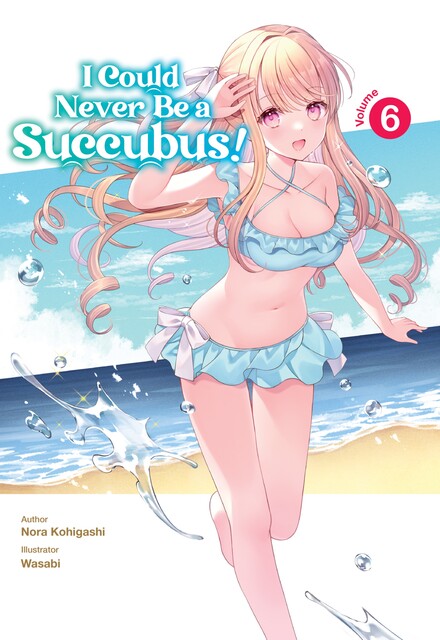 I Could Never Be a Succubus! Volume 6, Kohigashi Nora