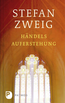 Händels Auferstehung, Stefan Zweig