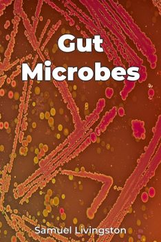 Gut Microbes, Samuel Livingston