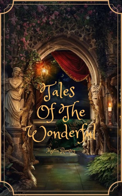 Tales of The Wonderful Part I, Martin Ramsey