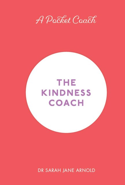 A Pocket Coach: The Kindness Coach, Sarah Arnold