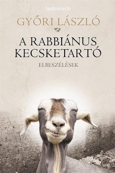 A rabbiánus kecsketartó, Győri László