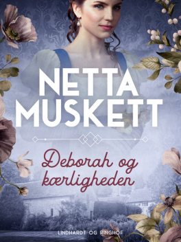 Deborah og kærligheden, Netta Muskett