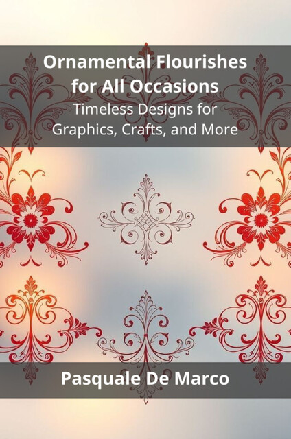 Ornamental Flourishes for All Occasions, Pasquale De Marco