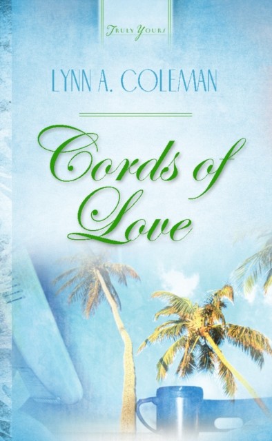 Cords Of Love, Lynn A. Coleman