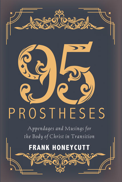 95 Prostheses, Frank Honeycutt