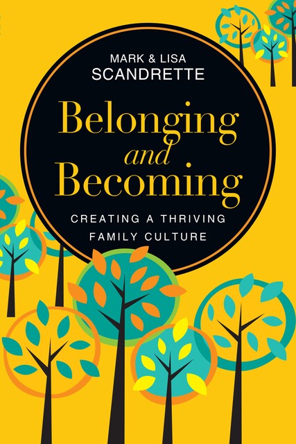 Belonging and Becoming, Mark Scandrette, Lisa Scandrette