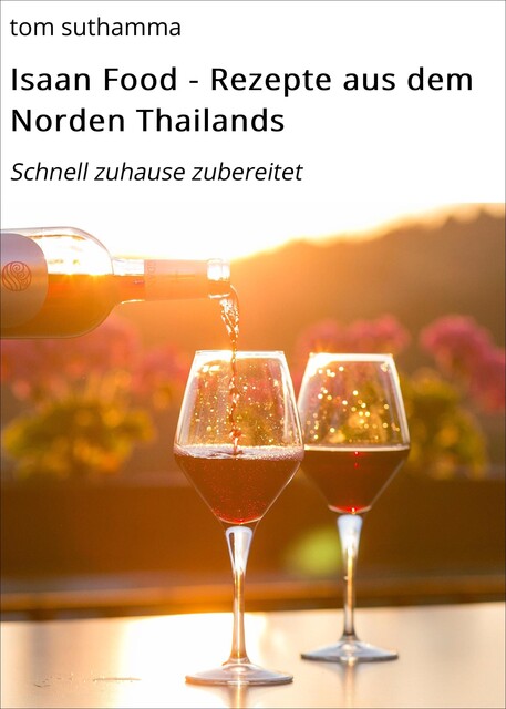 Isaan Food – Rezepte aus dem Norden Thailands, Tom Suthamma