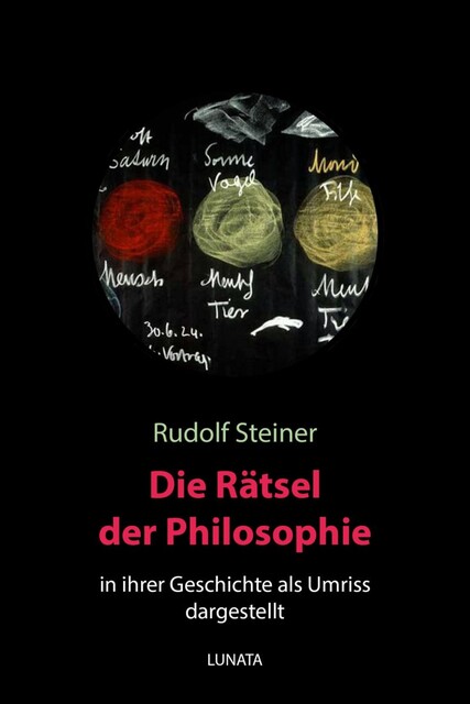 Die Rätsel der Philosophie in ihrer Geschichte als Umriss dargestellt, Rudolf Steiner
