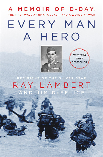 Unti D-Day Memoir, Jim DeFelice, Raymond Lambert