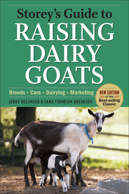 Storey's Guide to Raising Dairy Goats, 4th Edition, Jerry Belanger