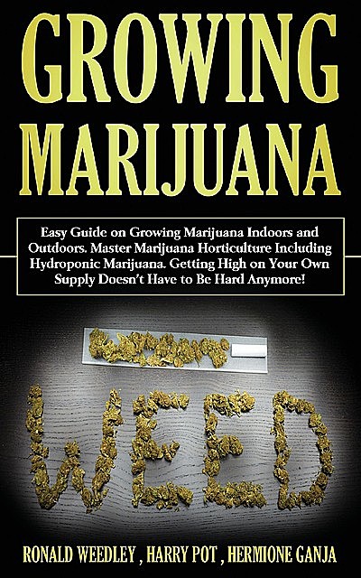 Growing Marijuana, Harry Pot, Hermione Ganja, Ronald Weedley