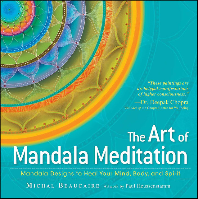 The Art of Mandala Meditation, Michal Beaucaire