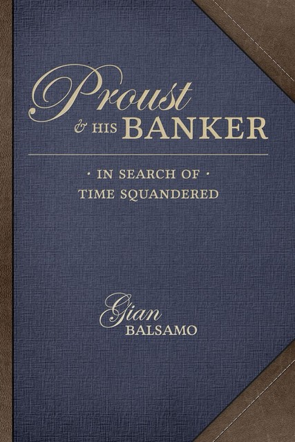 Proust and His Banker, Gian Balsamo