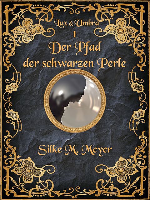 Lux und Umbra 1, Silke M. Meyer