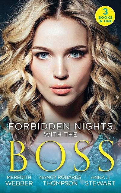 Forbidden Nights With The Boss, Meredith Webber, Nancy Thompson, Anna J. Stewart