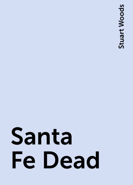 Santa Fe Dead, Stuart Woods
