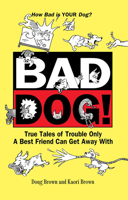 Bad Dog!, Kaori A.Brown, Douglas Brown