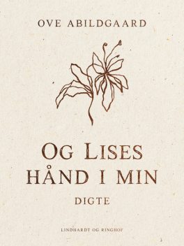 Og Lises hånd i min, Ove Abildgaard