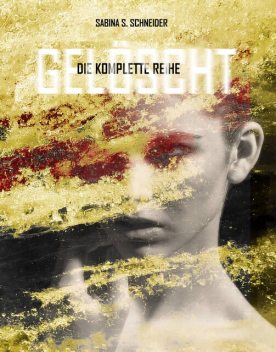 Gelöscht – Die komplette Reihe, Sabina S. Schneider