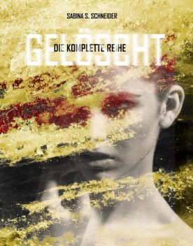Gelöscht – Die komplette Reihe, Sabina S. Schneider