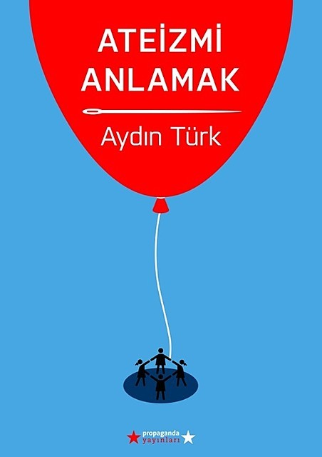 Ateizmi Anlamak, Aydın Türk