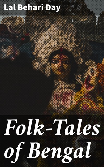 Folk-Tales of Bengal, Lal Behari Day