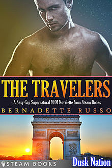 The Travelers – A Sexy Gay Supernatural M/M Novelette from Steam Books, Steam Books, Bernadette Russo