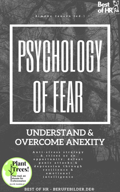 Psychology of Fear! Understand & Overcome Anexity, Simone Janson