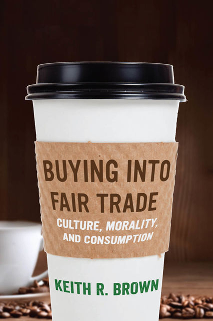 Buying into Fair Trade, Keith Brown