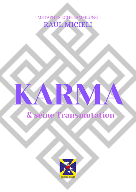 Karma & seine Transmutation, Raúl Micieli