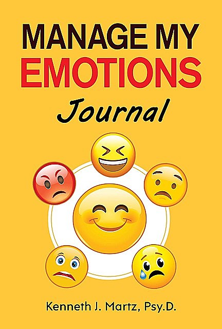 Manage My Emotions Journal, Kenneth Martz