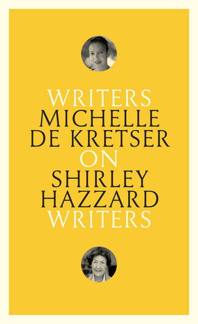 On Shirley Hazzard, Michelle de Kretser