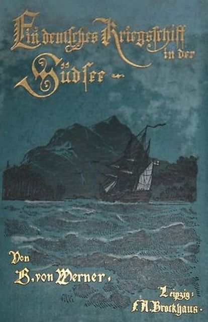 Ein deutsches Kriegsschiff in der Südsee, Bartholomäus von Werner