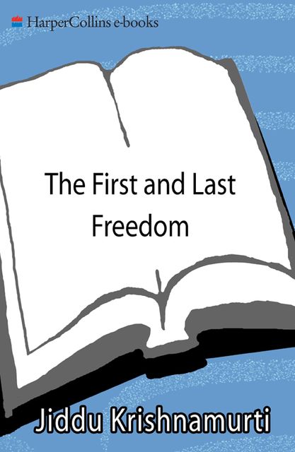 THE FIRST AND LAST FREEDOM, Jiddu Krishnamurti