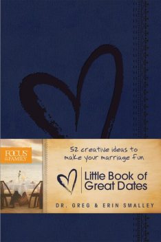 Little Book of Great Dates, Greg Smalley, Erin Smalley