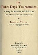 The Three Days' Tournament A Study in Romance and Folk-Lore. Being an Appendix to the Author's 'Legend of Sir Lancelot, Jessie L.Weston